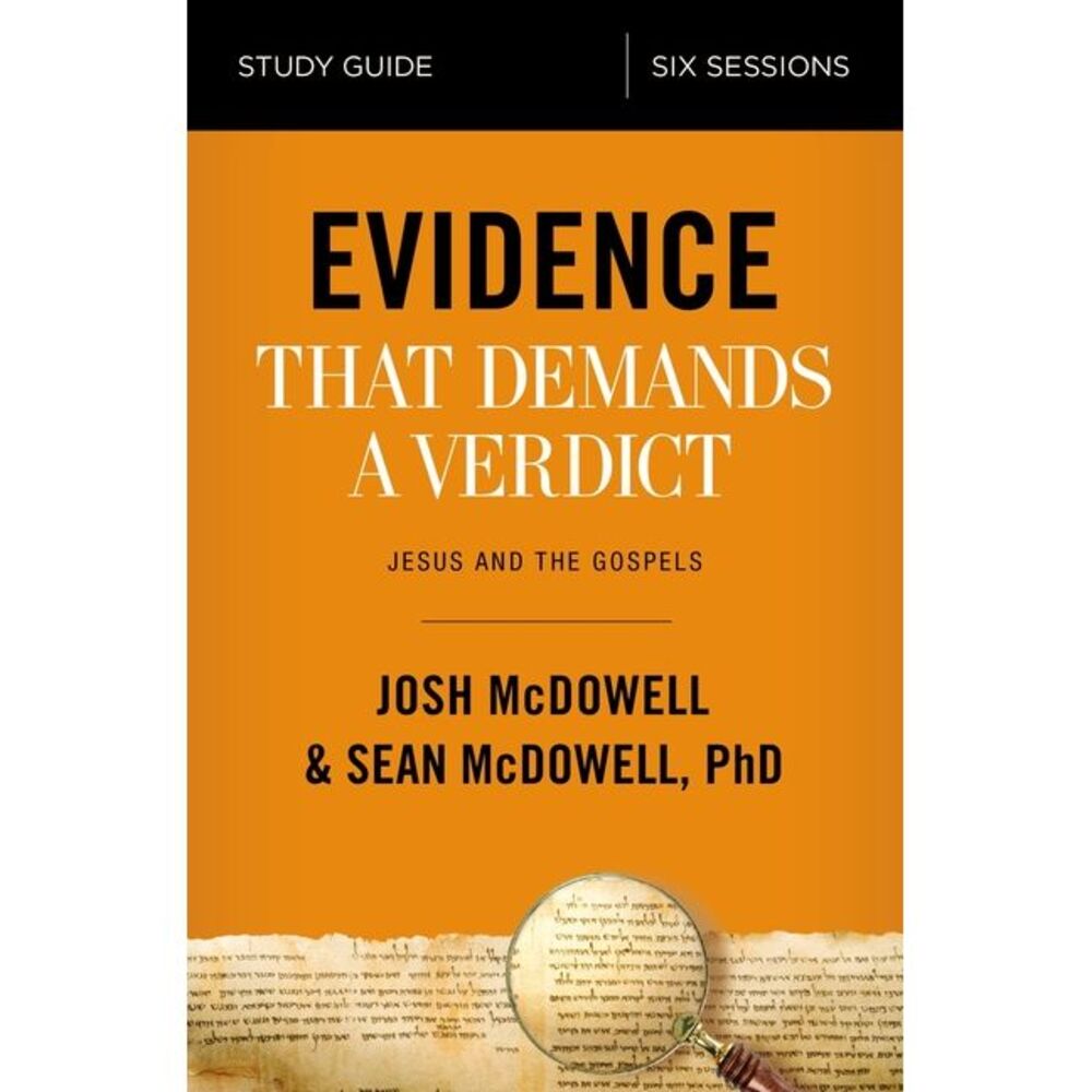 Evidence That Demands a Verdict Bible Study Guide: Jesus and the Gospels -- Josh